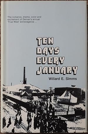 Ten Days Every January : A History of the National Western Stock Show