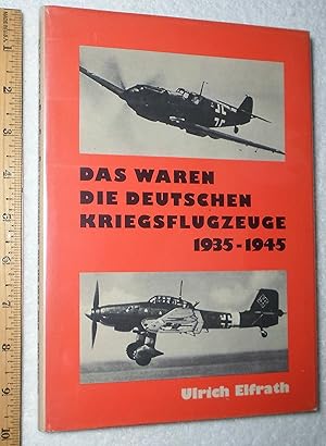 Imagen del vendedor de Das Waren Die Deutcshen Kriegsflugzeuge, 1935-1945 a la venta por Dilly Dally