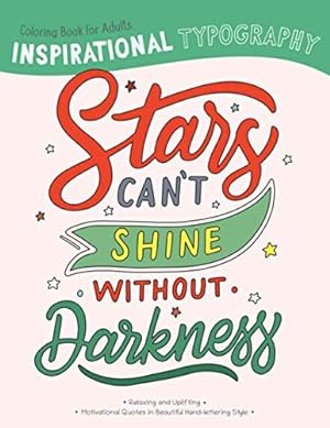 Seller image for Inspirational Typography Coloring Book For Adults: Stars can't shine without darkness for sale by WeBuyBooks