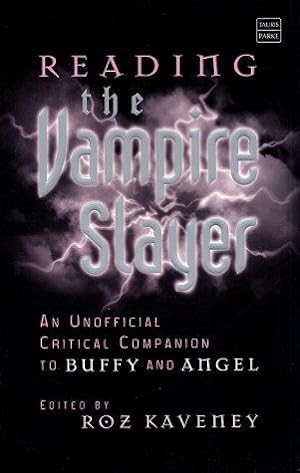 Image du vendeur pour Reading the Vampire Slayer: An Unofficial Critical Companion to Buffy and Angel mis en vente par WeBuyBooks