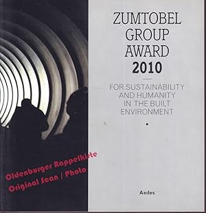 Seller image for Zumtobel Group Award for Sustainability and Humanity in the Built Environment 2010 - Feireiss, Kristin (Hrsg) for sale by Oldenburger Rappelkiste