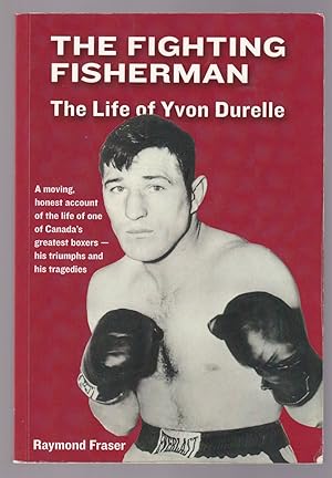 Seller image for The Fighting Fisherman The Life of Yvon Durelle for sale by Riverwash Books (IOBA)