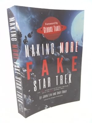 Bild des Verkufers fr Making More Fake Star Trek: The True Story of a Star Trek Fan Film with The Real George Takei zum Verkauf von ThriftBooksVintage