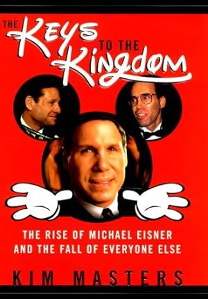 Seller image for The Keys to the Kingdom: The Rise of Michael Eisner and the Fall of Everyone Else for sale by WeBuyBooks