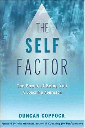 Imagen del vendedor de The Self Factor: The Power of Being You: A Coaching Approach a la venta por WeBuyBooks