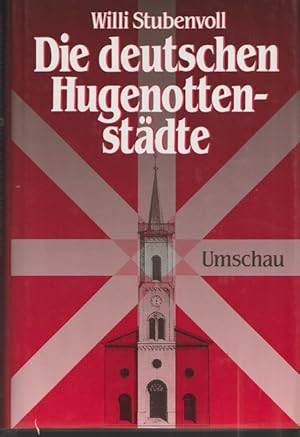 Bild des Verkufers fr Die deutschen Hugenottenstdte. zum Verkauf von Ant. Abrechnungs- und Forstservice ISHGW