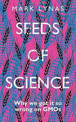 Bild des Verkufers fr Seeds of Science: Why We Got It So Wrong On GMOs zum Verkauf von WeBuyBooks