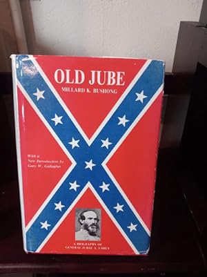 Seller image for Old Jube: A Biography of General Jubal A. Early for sale by Stone Soup Books Inc