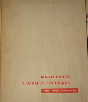 Imagen del vendedor de Magallanes y Canales Fueguinos. Itinerarios Tursticos. Dos mapas y fotografas del autor a la venta por Librera Monte Sarmiento