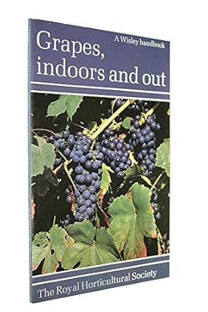 Imagen del vendedor de Grapes: Indoors and Out (RHS Wisley Handbook) a la venta por WeBuyBooks