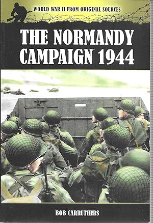 The Normandy Campaign 1944 (World War II from Original Sources)