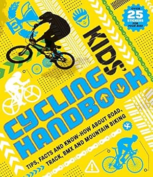 Immagine del venditore per Kids' Cycling Handbook: Tips, Facts and Know-How About Road, Track, BMX and Mountain Biking venduto da Reliant Bookstore