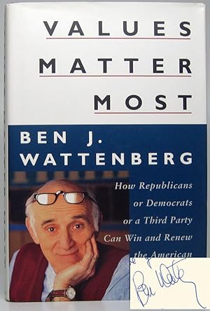 Values Matter Most: How Republicans or Democrats or a Third Party Can Win and Renew the American ...