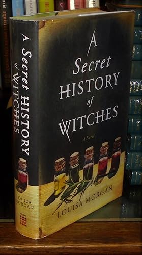 A Secret History of Witches: A Novel (First Edition)