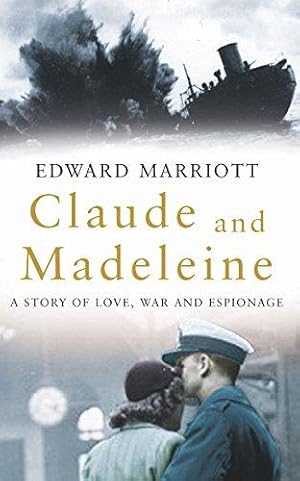 Bild des Verkufers fr Claude and Madeleine: A True Story of Love, War and Espionage zum Verkauf von WeBuyBooks