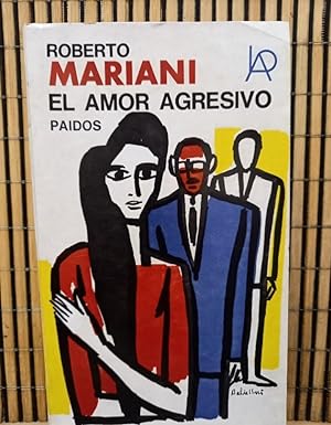 Imagen del vendedor de El amor agresivo a la venta por Libros de Ultramar Alicante