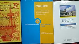Imagen del vendedor de LA INDEPENDENCIA DE LAS LTIMAS COLONIAS ESPAOLAS Y SU IMPACTO NACIONAL E INTERNACIONAL + O PAN , O PLOMO! Los trabajadores urbanos y el colonialismo espaol en Cuba 1850-1898 + ESPAA EN CUBA : FINAL DE SIGLO a la venta por Libros Dickens