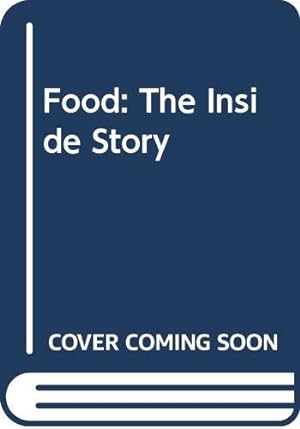 Bild des Verkufers fr Food: The Inside Story zum Verkauf von WeBuyBooks