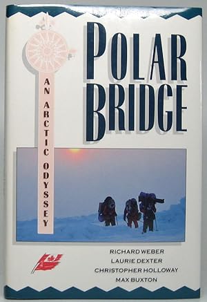 Imagen del vendedor de Polar Bridge: An Arctic Odyssey a la venta por Main Street Fine Books & Mss, ABAA