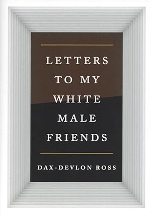 Bild des Verkufers fr Letters to My White Male Friends zum Verkauf von The Anthropologists Closet