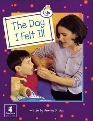 Seller image for Day I Felt Ill, The Info Trail Beginner Stage Non-fiction Book 9 (LITERACY LAND) for sale by WeBuyBooks