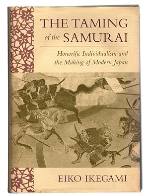 Immagine del venditore per The Taming of the Samurai: Honorific Individualism and the Making of Modern Japan venduto da Once Read Books