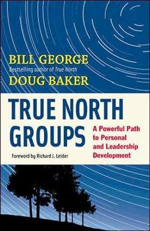 Bild des Verkufers fr True North Groups: A Powerful Path to Personal and Leadership Development (AGENCY/DISTRIBUTED) zum Verkauf von WeBuyBooks