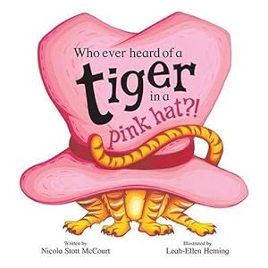 Seller image for Who Ever Heard of a Tiger in a Pink Hat?! (Mini Board Books) for sale by WeBuyBooks