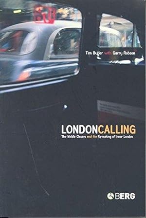 Seller image for London Calling: The Middle Classes and the Remaking of Inner London for sale by WeBuyBooks