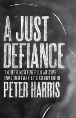 Seller image for A Just Defiance: The Bombmakers, the Insurgents and a Legendary Treason Trial for sale by WeBuyBooks