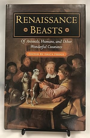 Immagine del venditore per Renaissance Beasts: Of Animals, Humans, and Other Wonderful Creatures venduto da Friends of the Library Bookstore