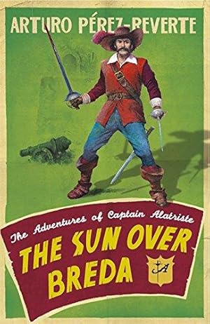 Imagen del vendedor de The Sun Over Breda: The Adventures Of Captain Alatriste a la venta por WeBuyBooks