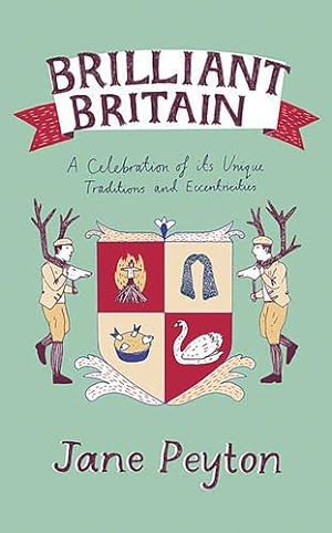 Immagine del venditore per Brilliant Britain: A Celebration of its Unique Traditions and Eccentricities venduto da WeBuyBooks