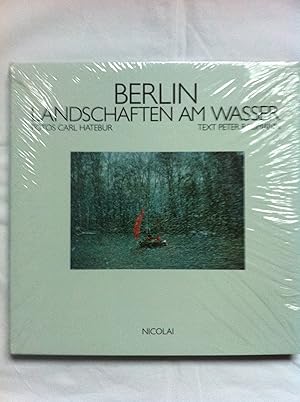 Seller image for Berlin, Landschaften am Wasser Fotos Carl Hatebur. Text Peter Baumann for sale by Antiquariat Buchhandel Daniel Viertel