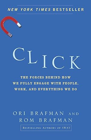 Seller image for Click: The Forces Behind How We Fully Engage with People, Work, and Everything We Do for sale by Antiquariat Buchhandel Daniel Viertel