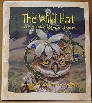 The Wild Hat, a Fable of Fashion Intrigue in the Desert (SIGNED)