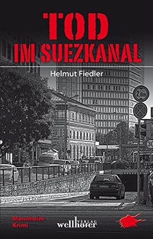 Bild des Verkufers fr Tod im Suezkanal : ein Mannheim-Krimi. zum Verkauf von Antiquariat Buchhandel Daniel Viertel