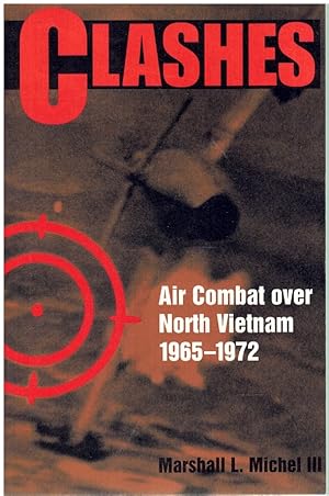 Imagen del vendedor de CLASHES Air Combat over North Vietnam, 1965 1972 a la venta por Books on the Boulevard