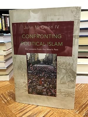 Seller image for Confronting Political Islam: Six Lessons from the West's Past for sale by THE PRINTED GARDEN, ABA, MPIBA