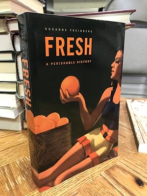 Imagen del vendedor de Fresh: A Perishable History a la venta por THE PRINTED GARDEN, ABA, MPIBA