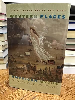 Bild des Verkufers fr Western Places, American Myths: How We Think About the West zum Verkauf von THE PRINTED GARDEN, ABA, MPIBA