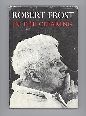 In the Clearing, Poems by Robert Frost, Sixth Printing, Published by Holt, Rinehart and Winston i...