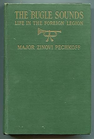 Bild des Verkufers fr The Bugle Sounds: Life in the Foreign Legion zum Verkauf von Between the Covers-Rare Books, Inc. ABAA