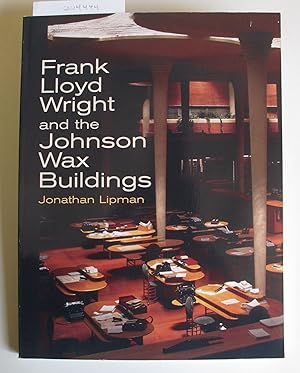 Frank Lloyd Wright and the Johnson Wax Building