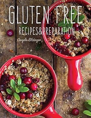 Bild des Verkufers fr Gluten Free: Recipes & Preparation zum Verkauf von WeBuyBooks