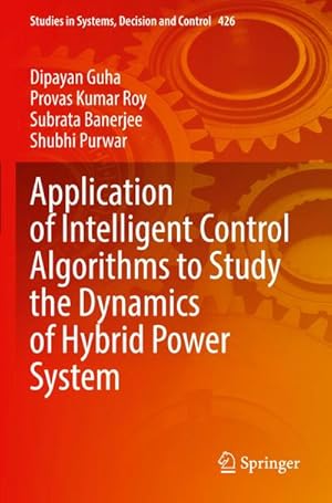 Seller image for Application of Intelligent Control Algorithms to Study the Dynamics of Hybrid Power System for sale by AHA-BUCH GmbH
