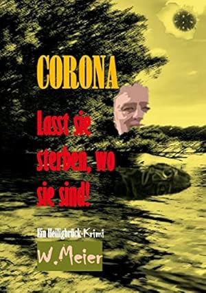 Immagine del venditore per CORONA - Lasst sie sterben, wo sie sind. venduto da WeBuyBooks