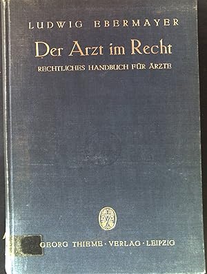 Der Arzt im Recht : rechtliches Handbuch für Ärzte.