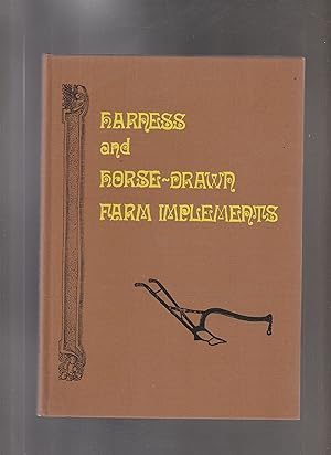 Image du vendeur pour HARNESS AND HORSE-DRAWN FARM IMPLEMENTS. Two Original Booklets, Presented by Stephen R. Dobell-Brown. mis en vente par BOOK NOW