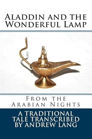 Image du vendeur pour Aladdin and the Wonderful Lamp : From the Arabian Nights mis en vente par GreatBookPricesUK